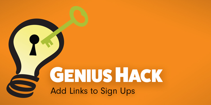 Genius Hack: Add Links to Sign Ups