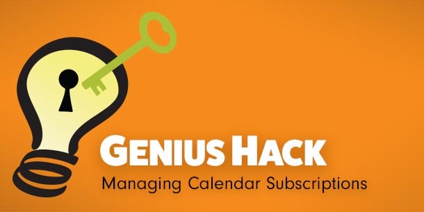 Genius Hack: Managing Calendar Subscriptions