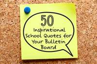 50 Inspirational School Quotes for Your Bulletin Board